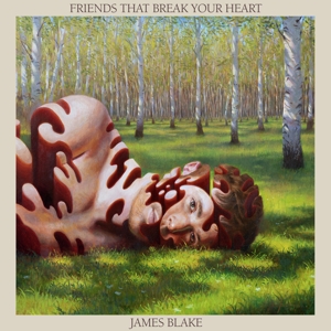 BLAKE, JAMES-FRIENDS THAT BREAK YOUR HEART