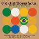 VARIOUS-COCKTAIL BOSSA NOVA - THE BRAZILIAN C...