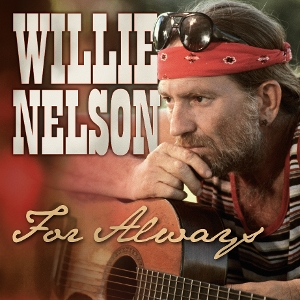 NELSON, WILLIE-FOR ALWAYS -COLOURED-