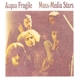 ACQUA FRAGILE-MASS-MEDIA STARS