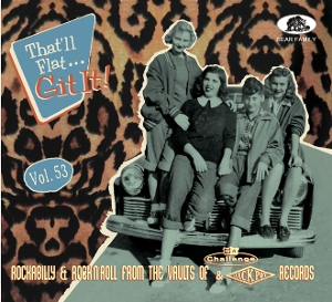 VARIOUS-THAT LL FLAT GIT IT! VOL. 53 - ROCKABILLY & ROCK 'N' RO