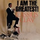 CLAY, CASSIUS-I AM THE GREATEST!