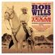 WILLS, BOB & HIS TEXAS PLAYBOYS-VERY BEST OF
