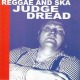 JUDGE DREAD-REGGAE AND SKA COMPILATION