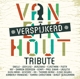 VARIOUS-VAN DIK HOUT (VERSPIJKERD)
