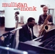 MULLIGAN, GERRY & THELONIOUS, MONK-GERRY MULL...