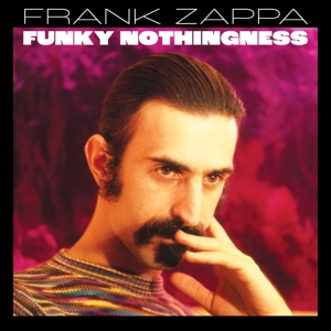 FRANK ZAPPA, THE MOTHERS-FUNKY NOTHINGNESS