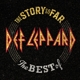 DEF LEPPARD-STORY SO FAR: THE BEST OF DEF LEPPARD