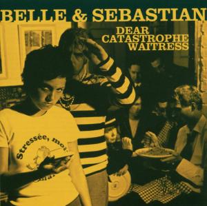 BELLE & SEBASTIAN-DEAR CATASTROPHE WAITRESS