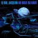 LE BAL JACQUIN-AU BOUT DU BOUT
