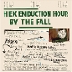 FALL-HEX ENDUCTION HOUR -COLOURED-