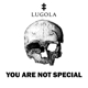 LUGOLA-YOU ARE NOT SPECIAL