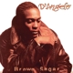 D'ANGELO-BROWN SUGAR
