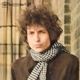 DYLAN, BOB-BLONDE ON BLONDE