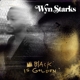 STARKS, WYN-BLACK IS GOLDEN