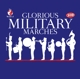 VARIOUS-GLORIOUS MILITARY MARCHES