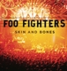 FOO FIGHTERS-SKIN AND BONES