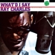CHARLES, RAY-WHAT'D I SAY