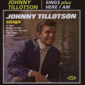 TILLOTSON, JOHNNY-SINGS/HERE I AM