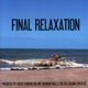 VARIOUS-FINAL RELAXATION