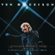 MORRISON, VAN-..IT'S TOO LATE TO STOP NOW...VOLUME I