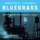 VARIOUS-INDUSTRIAL STRENGTH BLUEGRASS