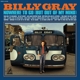 GRAY, BILLY-NOWHERE TO GO (BUT OUT OF MY MIND...