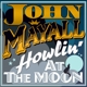 MAYALL, JOHN-HOWLING AT THE MOON