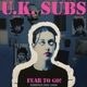 UK SUBS-FEAR TO GO! RARITIES 1988-2000