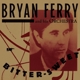 FERRY, BRYAN-BITTER-SWEET