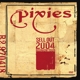 PIXIES-SELL OUT 2004