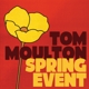 VARIOUS-TOM MOULTON SPRING EVENT