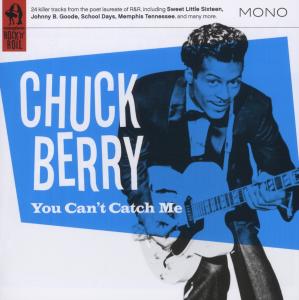BERRY, CHUCK-YOU CAN'T CATCH ME