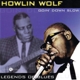 HOWLIN' WOLF-GOIN' DOWN SLOW: LEGENDS OF BLUES