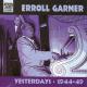 GARNER, ERROLL-YESTERDAYS, EARLY RECORDI