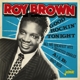 BROWN, ROY-GOOD ROCKIN' TONIGHT & ALL HIS GREATEST HITS