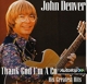 DENVER, JOHN-THANK GOD I'M A COUNTRY BOY