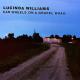 WILLIAMS, LUCINDA-CAR WHEELS ON A GRAVEL ROAD
