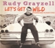 GRAYZELL, RUDY-LET'S GET WILD