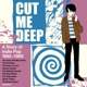 VARIOUS-CUT ME DEEP - A STORY OF INDIE POP 19...