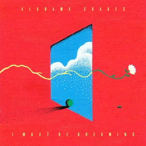 ALABAMA SHAKES-I MUST BE DREAMING -COLOURED-