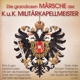 VARIOUS-GRANDIOSE MARSCHE DER K.U.K MILTARKAP...