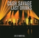 SAVAGE, CASH & THE LAST DRINKS-LIVE AT HAMER ...