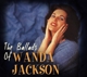 JACKSON, WANDA-BALLAD OF WANDA JACKSON