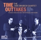 BRUBECK, DAVE -QUARTET--TIME OUTTAKES