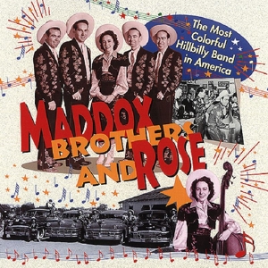 MADDOX BROTHERS, THE & ROSE-MOST COLORFUL HILLBILLY