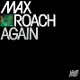 ROACH, MAX-AGAIN -COLOURED-