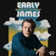 EARLY JAMES-SINGING FOR MY SUPPER