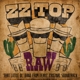 ZZ TOP-RAW ('THAT LITTLE OL' BAND FROM TEXAS')