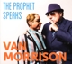 MORRISON, VAN-PROPHET SPEAKS
